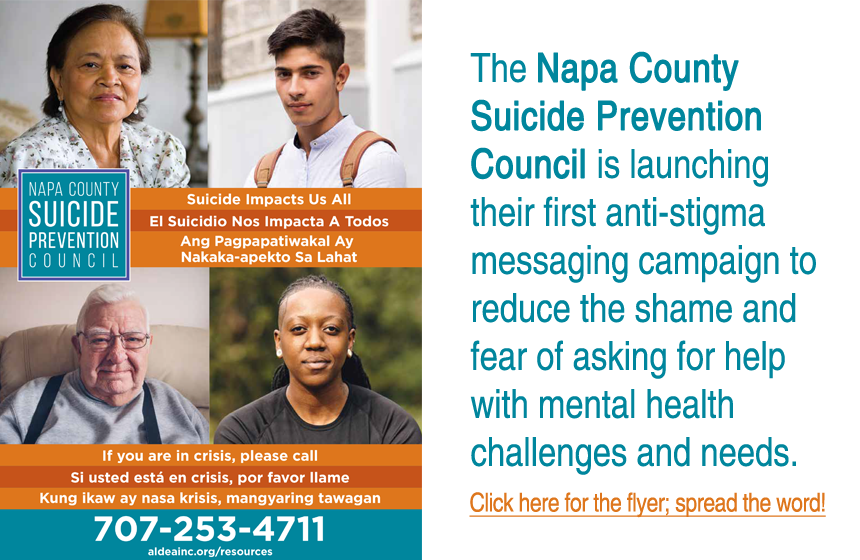 The Napa County Suicide Prevention Council is launching their first anti-stigma messaging campaign to reduce the shame and fear of asking for help with mental health challenges and needs.